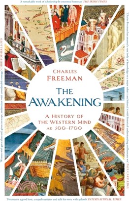 The Awakening：A History of the Western Mind AD 500 - 1700