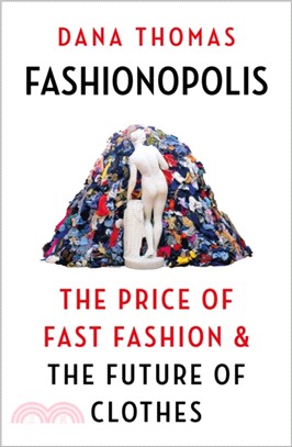 Fashionopolis：The Price of Fast Fashion - and the Future of Clothes