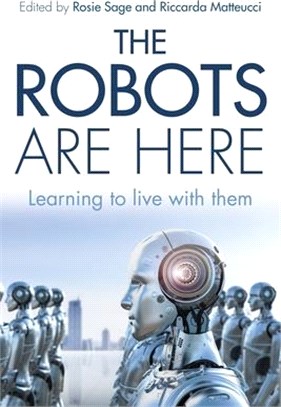 The Robots Are Here ― Learning to Live With Them