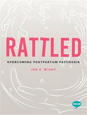 Rattled ― Overcoming Postpartum Psychosis