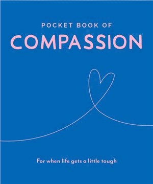 Pocket Book of Compassion：Your Daily Dose of Quotes to Inspire Compassion