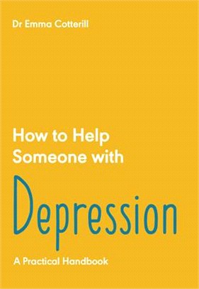 How to Help Someone with Depression: A Practical Handbook