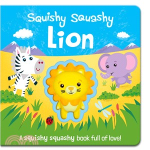 Squishy Squashy Books: Squishy Squashy Lion