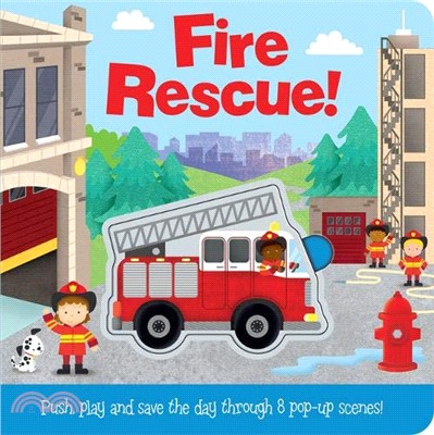 Fire Rescue! (Push and Play)(場景遊戲書)