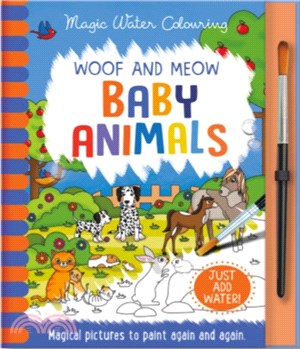 Magic Water Colouring: Woof And Meow Baby Animals