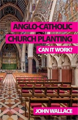 Anglo-Catholic Church Planting: Can it work?