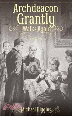 Archdeacon Grantly Walks Again: Trollope's Clergy Then and Now