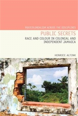 Public Secrets ― Race and Colour in Colonial and Independent Jamaica