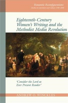 Eighteenth-century Women's Writing and the Methodist Media Revolution ― Consider the Lord As Ever Present Reader