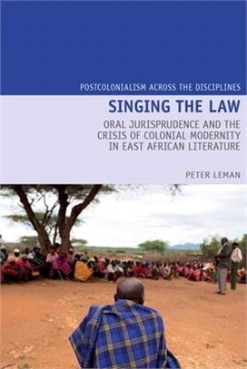 Singing the Law ― Oral Jurisprudence and the Crisis of Colonial Modernity in East African Literature