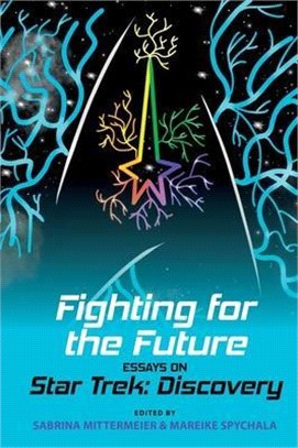 Fighting for the Future ― Essays on Star Trek: Discovery