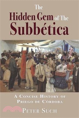The Hidden Gem of The Subbética: A Concise History of Priego de Córdoba