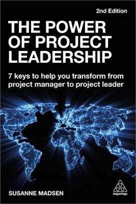 The Power of Project Leadership ― 7 Keys to Help You Transform from Project Manager to Project Leader