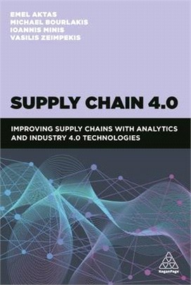 Supply Chain 4.0 ― Improving Supply Chains With Analytics and Industry 4.0 Technologies
