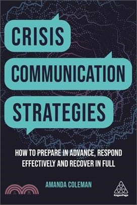 Crisis Communication Strategies ― How to Prepare in Advance, Respond Effectively and Recover in Full