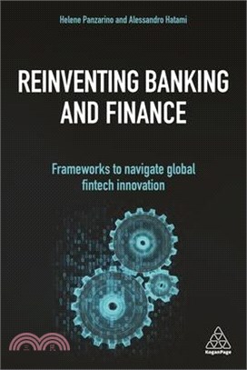 Reinventing Banking and Finance ― Frameworks to Navigate Global Fintech Innovation