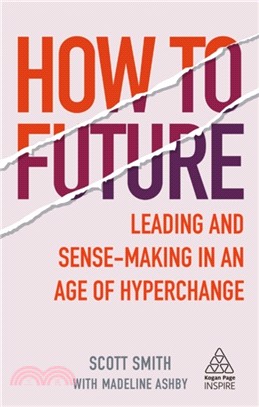 How to Future：Leading and Sense-making in an Age of Hyperchange