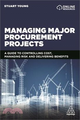 Managing Major Procurement Projects ― A Guide to Controlling Cost, Managing Risk and Delivering Benefits