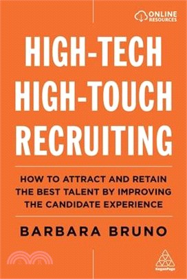 High-tech High-touch Recruiting ― How to Attract and Retain the Best Talent by Improving the Candidate Experience