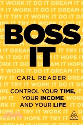 Boss It ― Control Your Time, Your Income and Your Life