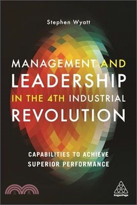 Management and Leadership in the 4th Industrial Revolution ― Capabilities to Achieve Superior Performance