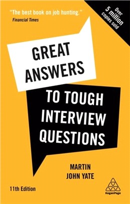 Great Answers to Tough Interview Questions：Your Comprehensive Job Search Guide with over 200 Practice Interview Questions