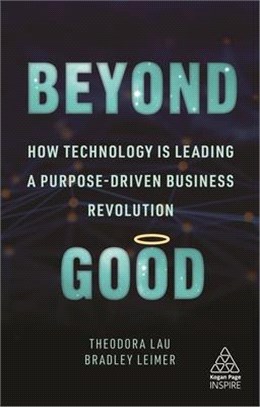 Beyond Good ― How Technology Is Leading a Purpose-driven Business Revolution