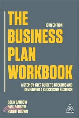 The Business Plan Workbook ― A Step-by-step Guide to Creating and Developing a Successful Business