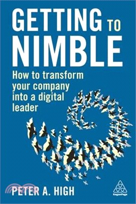 Getting to Nimble ― How to Transform Your Company into a Digital Leader