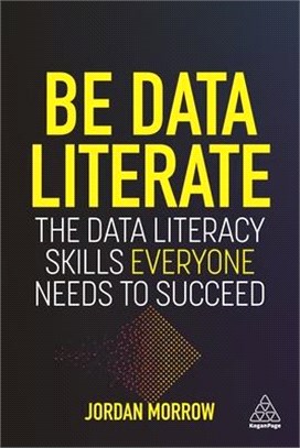 Data Literacy ― The Data Literacy Skills Everyone Needs to Succeed