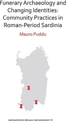 Funerary Archaeology and Changing Identities ― Community Practices in Roman-period Sardinia