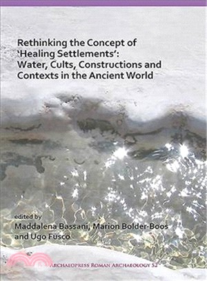 Rethinking the Concept of Healing Settlements ― Cults, Constructions and Contexts in the Ancient World