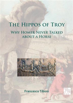 The Hippos of Troy：Why Homer Never Talked about a Horse