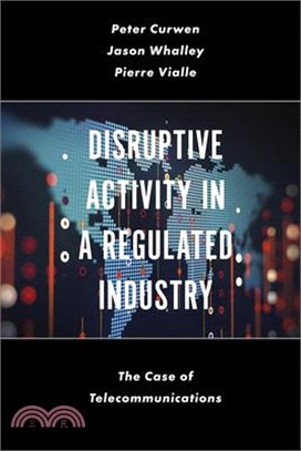 Disruptive Activity in a Regulated Industry ― The Case of Telecommunications