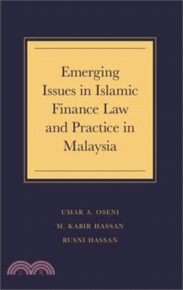 Emerging Issues in Islamic Finance Law and Practice in Malaysia