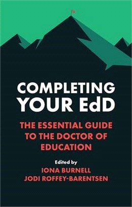 Completing Your Edd ― The Essential Guide to the Doctor of Education