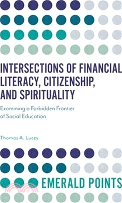 Intersections of Financial Literacy, Citizenship, and Spirituality ― Examining a Forbidden Frontier of Social Education