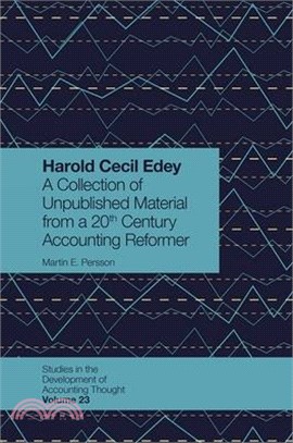 Harold Cecil Edey ― A Collection of Unpublished Material from a 20th Century Accounting Reformer