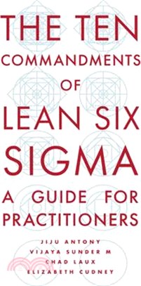 The Ten Commandments of Lean Six Sigma ― A Guide for Practitioners