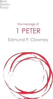 The Message of 1 Peter：The Way Of The Cross