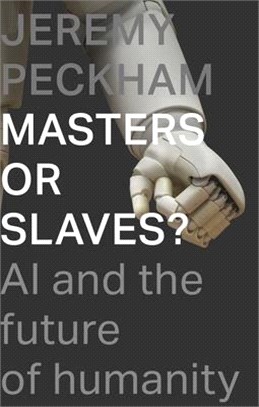 Masters or Slaves?: AI and the Future of Humanity