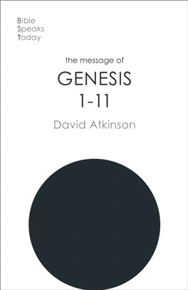 The Message of Genesis 1-11：The Dawn Of Creation
