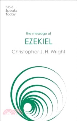 The Message of Ezekiel：A New Heart And A New Spirit