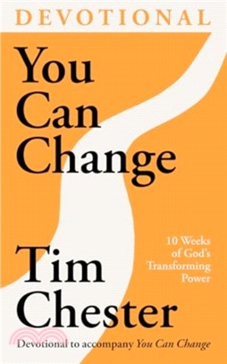 You Can Change (Devotional)：10 Weeks of God's Transforming Power