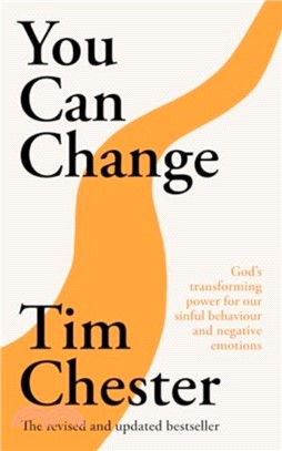 You Can Change：God's Transforming Power For Our Sinful Behaviour And Negative Emotions