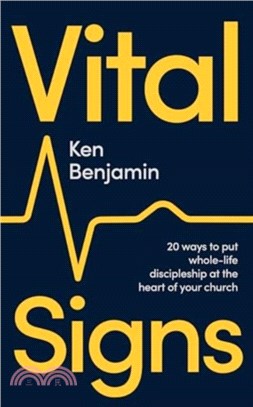 Vital Signs：20 ways to put whole-life discipleship at the heart of your church