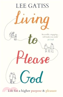 Living to Please God：Life for a higher purpose and pleasure