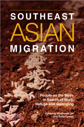 Southeast Asian Migration：People on the Move in Search of Work, Marriage and Refuge