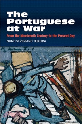 The Portuguese at War：From the Nineteenth Century to the Present Day