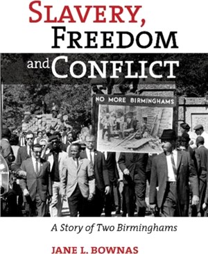 Slavery, Freedom and Conflict：A Story of Two Birminghams